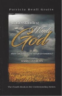 Understanding the Winds of God - Understanding God, #4
