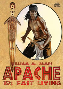 Fast Living (An Apache / Cuchillo Oro Western #19) - Apache, #19