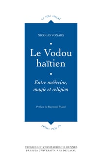 Le vodou haïtien - Entre médecine, magie et religion