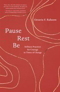 Pause, Rest, Be - Stillness Practices for Courage in Times of Change