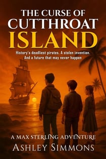 The Curse of Cutthroat Island - Max Sterling Adventures, #3