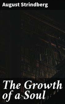 The Growth of a Soul - An Introspective Journey into Human Emotions and Self-Discovery in 19th-Century Sweden
