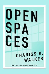 Open Spaces - The Vision Chronicles, #5