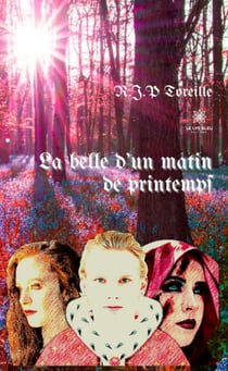 La belle d’un matin de printemps - Roman
