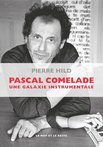 Pascal Comelade - Une galaxie instrumentale