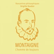 Montaigne. L'homme de toujours