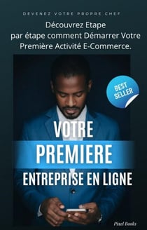 Votre Première Entreprise en Ligne - Business, #1