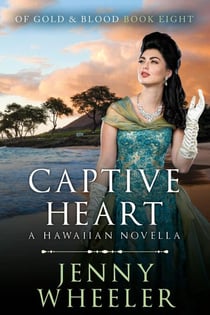Captive Heart - Of Gold & Blood, #8