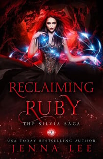 Reclaiming Ruby - The Silvia Saga, #3