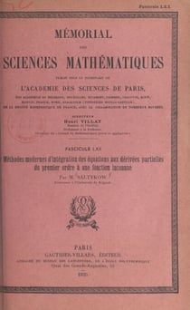 Méthodes modernes d'intégration des équations aux dérivées partielles du premier ordre à une fonction inconnue