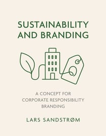 Sustainability and Branding - A Concept for Corporate Responsibility Branding