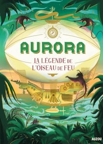 Aurora Tome 2 - La légende de l'oiseau de feu