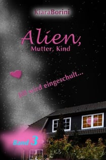 Alien, Mutter, Kind - Jill wird eingeschult... (Chiòcciola 3)