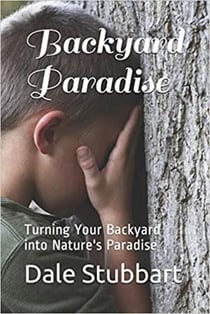 Backyard Paradise: Turning Your Backyard into Nature's Paradise