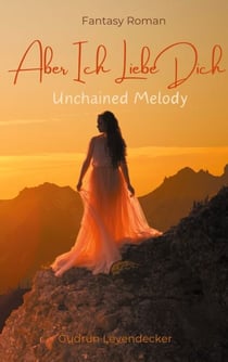 Aber ich liebe dich - Unchained Melody