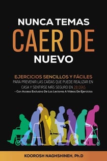 No Tema Caerse Nunca Más: Ejercicios Simples Practicos Para Realizar En Casa Para Prevenir Las Caídas Y Sentirse Seguro En 28 Días - Dr. N's Wellness Series