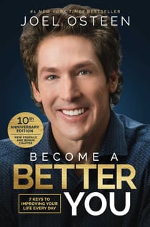 Become a Better You - 7 Keys to Improving Your Life Every Day