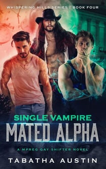 Single Vampire - Mated Alpha - Whispering Hills, #4