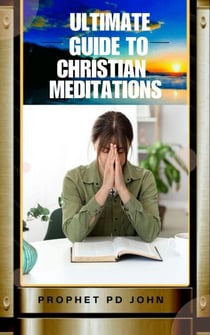 Ultimate Guide to Christian Meditation