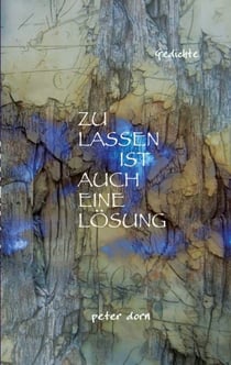 ZULASSEN IST AUCH EINE LÖSUNG - Gedichte