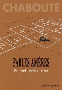 Fables amères - Tome 01 - De tout petits riens