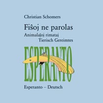 Fishoj ne parolas - Tierisch Gereimtes. Esperanto - Deutsch