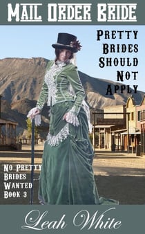 Pretty Brides Should Not Apply (Mail Order Bride) - No Pretty Brides Wanted, #3