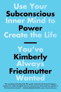 Subconscious Power - Use Your Inner Mind to Create the Life You've Always Wanted
