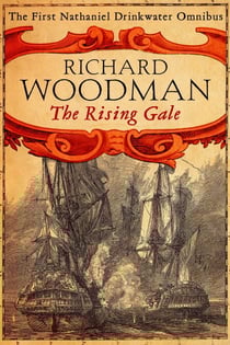 The Rising Gale: Nathaniel Drinkwater Omnibus 1 - An Eye of the Fleet, A King's Cutter, A Brig of War
