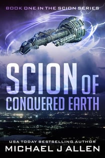 Scion of Conquered Earth - SCION, #1