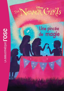 The Never Girls 07 - Une pincée de magie