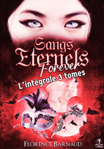 Sangs Eternels Forever (L'intégrale 3 tomes - Coffret 2 Univers Sangs Eternels) - Saga Romantasy - bit lit