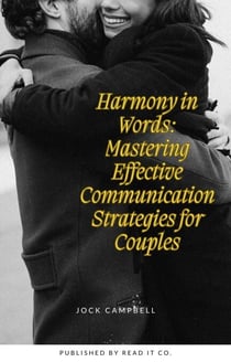 Harmony in Words: Mastering Effective Communication Strategies for Couples - Personal well being in multiple modules, #4
