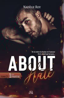 About Hate - 1ère Partie - 1ère Partie