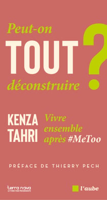 Peut-on tout déconstruire ? - Vivre ensemble après Me Too