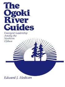 The Ogoki River Guides - Emergent Leadership among the Northern Ojibwa