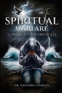 Spiritual Warfare: Conquer Your Obstacles