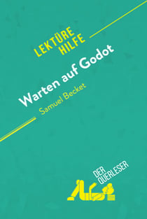 Warten auf Godot von Samuel Beckett (Lektürehilfe) - Detaillierte Zusammenfassung, Personenanalyse und Interpretation
