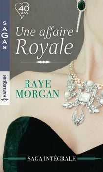 Une affaire royale : l'intégrale - Honneur et passion - Mariage royal - Un bébé au château - Pour le bonheur d'un prince