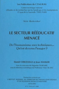 Le secteur rééducatif menacé : de l'humanisme aux techniques, qu'est devenu l'usager ?
