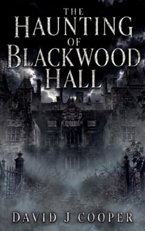 The Haunting of Blackwood Hall