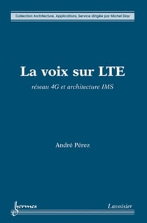 La voix sur LTE - Réseau 4G et architecture IMS