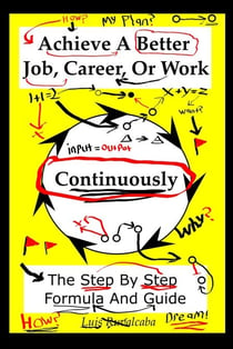 Achieve A Better Job, Career, Or Work: Continuously