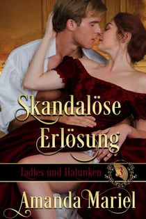 Skandalöse Erlösung - Ladies und Halunken, #3
