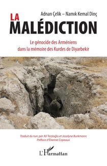 La malédiction - Le génocide des Arméniens dans la mémoire des Kurdes de Diyarbekir