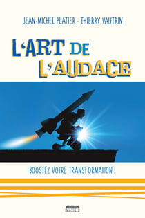 L'art de l'audace - Boostez votre transformation !