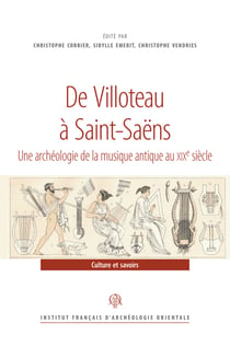 De Villoteau à Saint-Saëns - Une archéologie de la musique antique au XIXe siècle