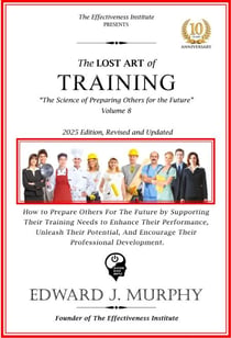 The Lost Art of Training: How to Prepare Others for the Future by Supporting Their Training Needs, Enhance Their Performance, Unleash Their Potential, and Encourage Their Professional Development. - Leadership Made Simple, #8