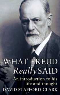 What Freud Really Said - An Introduction to His Life and Thought