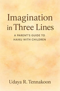 Imagination in Three Lines: A Parent’s Guide to Haiku with Children